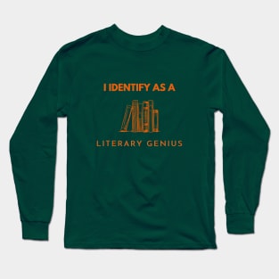 I identify as a Literary Genius Long Sleeve T-Shirt